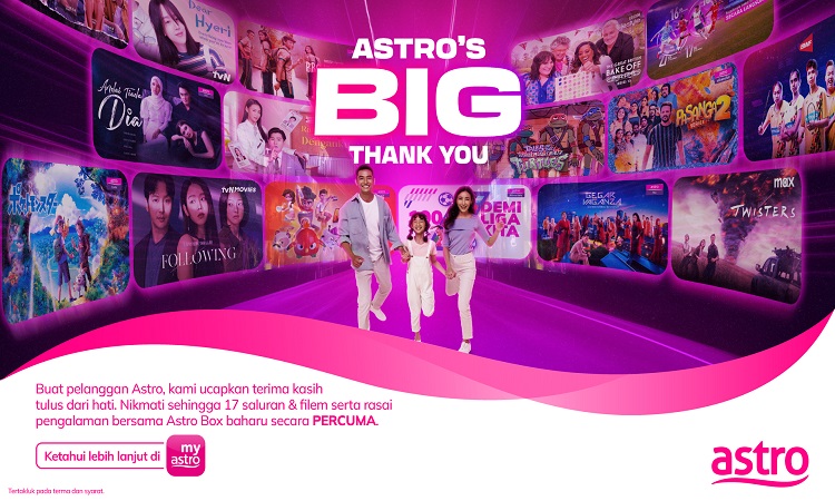 ‘Astro’s Big Thank You’ Tanda Penghargaan Istimewa Kepada Semua Pelanggan